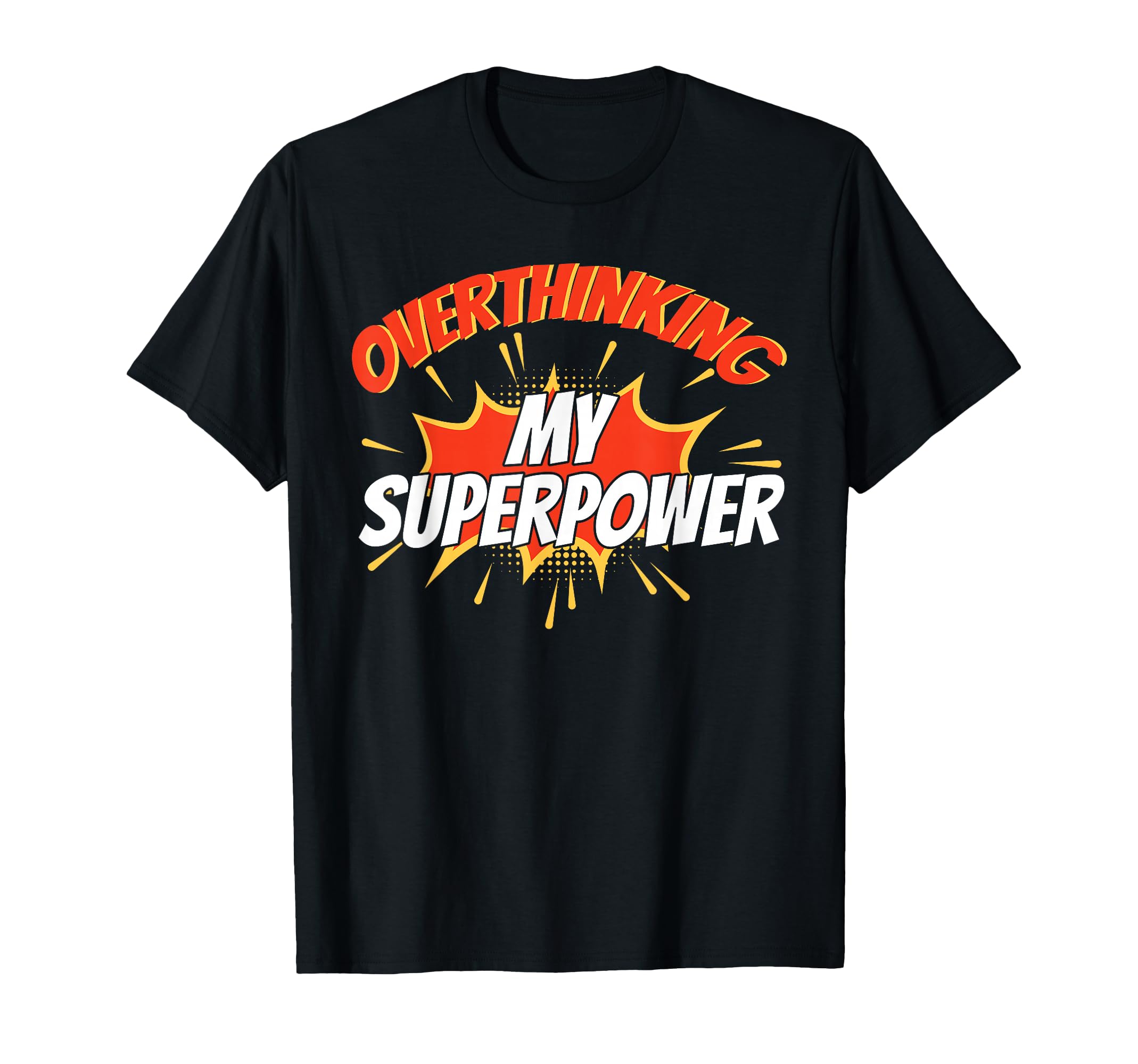 Overthinking My Superpower Ideal T-Shirt - Aesthetic Graphic Men Women - T-Shirt, Sweatshirt, Hoodie