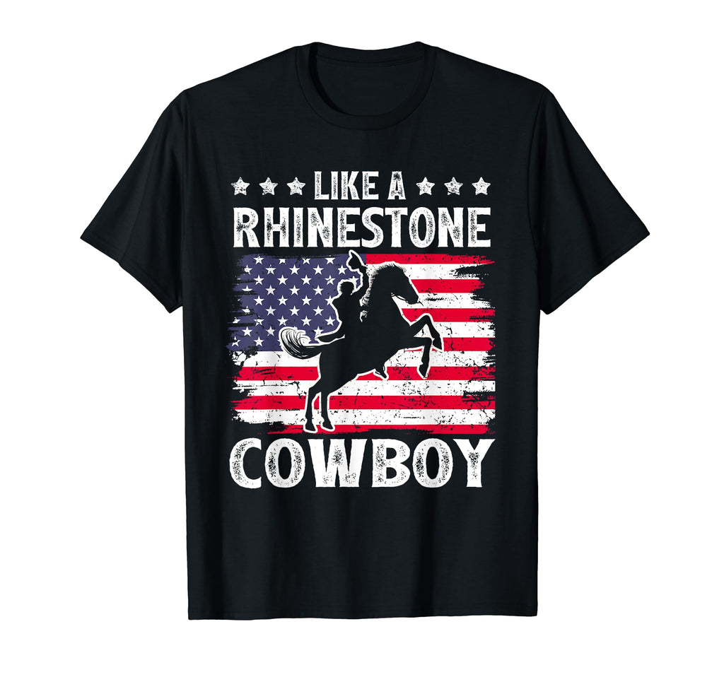 Like Rhinestone Cowboy Western Country T-Shirt - Novelty Apparel Men Women - T-Shirt, Sweatshirt, Hoodie