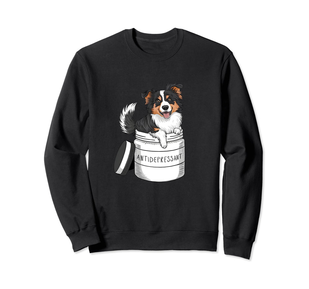 Antidepressant Dog Funny Dog Puppy Sweatshirt - Novelty Apparel for Adults - T-Shirt, Sweatshirt, Hoodie