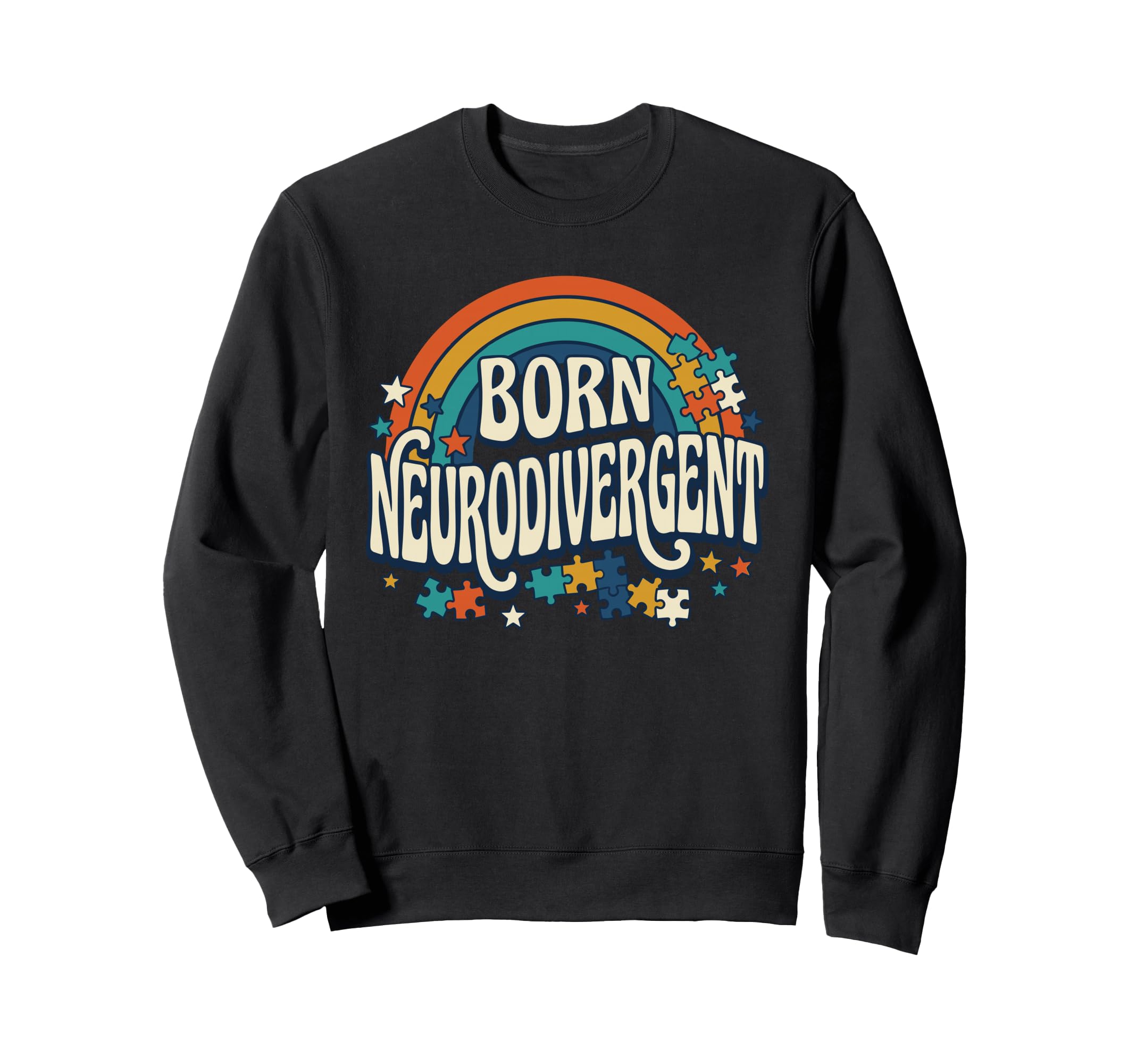 Born Neurodivergent Rainbow Sweatshirt - Fun Novelty Design Men Women - T-Shirt, Sweatshirt, Hoodie