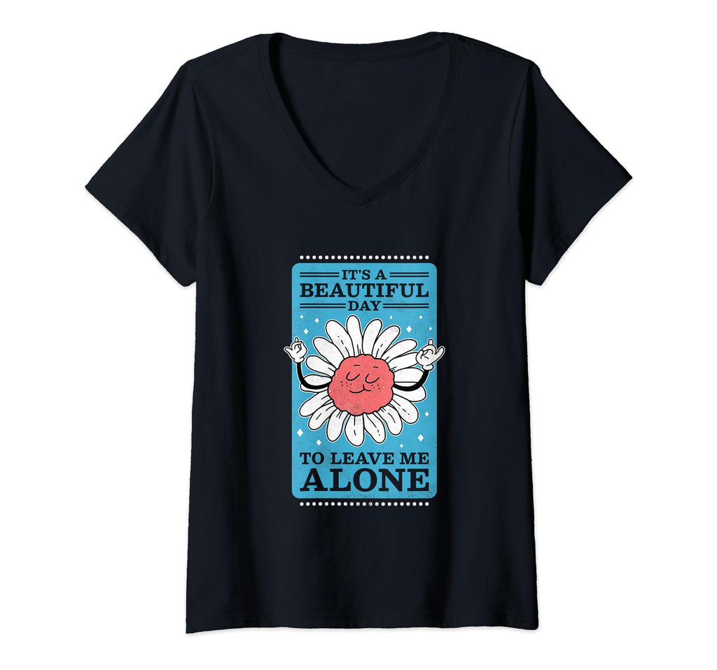 Womens Its Beautiful Day To Leave Me Alone T-Shirt - Unique Graphic Unisex - T-Shirt, Sweatshirt, Hoodie