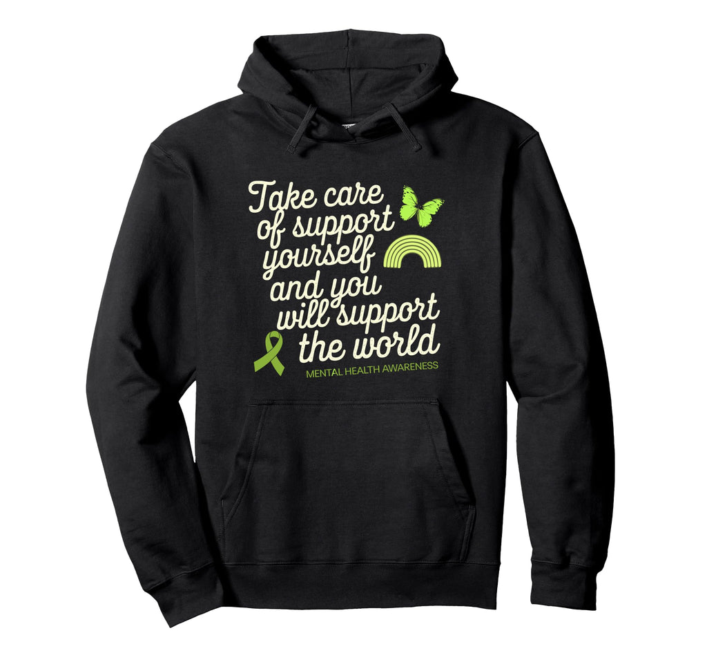 Support Yourself Mental Health Awareness Hoodie - Trendy Graphic Men Women - T-Shirt, Sweatshirt, Hoodie