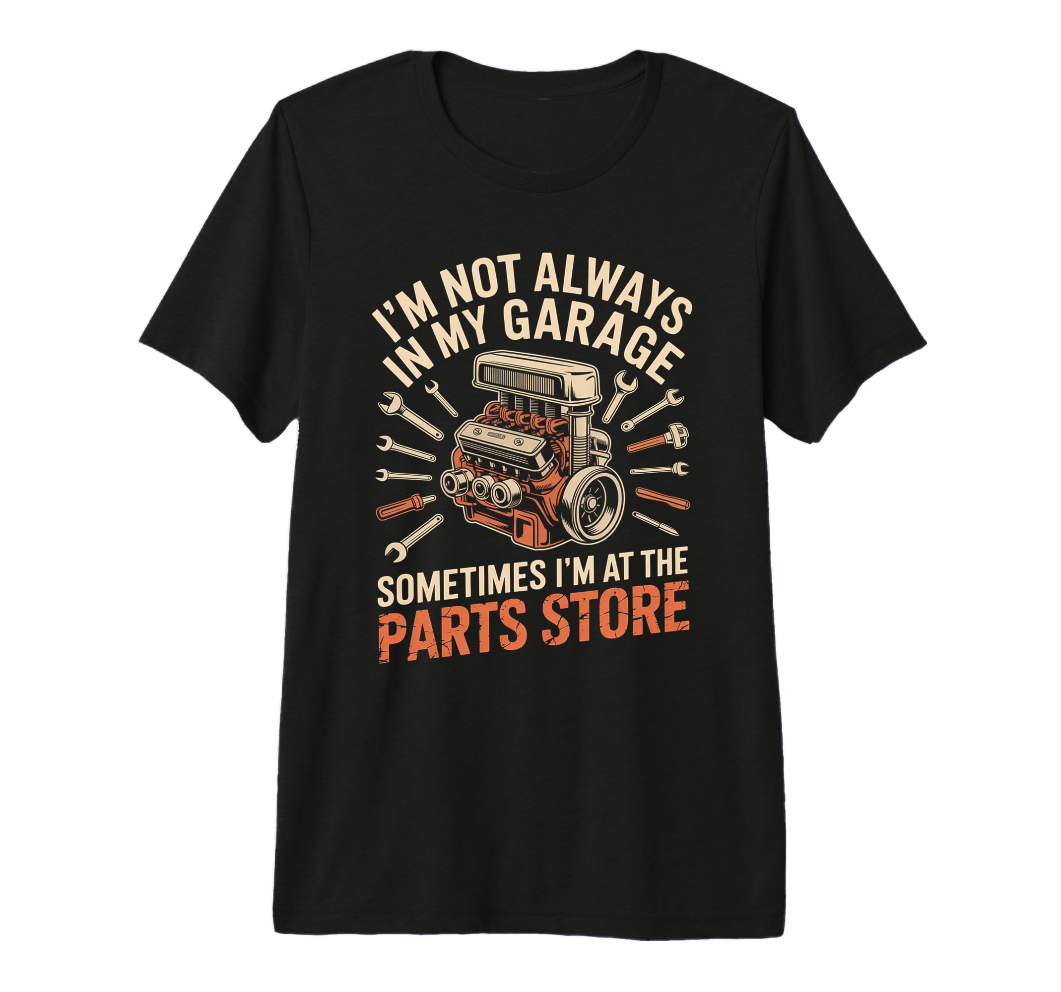 Im Not Always My Garage Sometimes Im T-Shirt - Custom Art Print Men Women - T-Shirt, Sweatshirt, Hoodie
