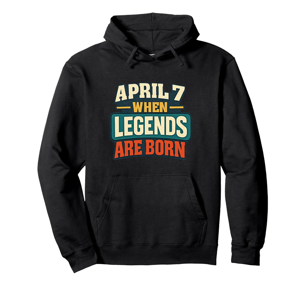 Funny Birthday Legends Are Born Hoodie - Casual Everyday Wear Men Women - T-Shirt, Sweatshirt, Hoodie