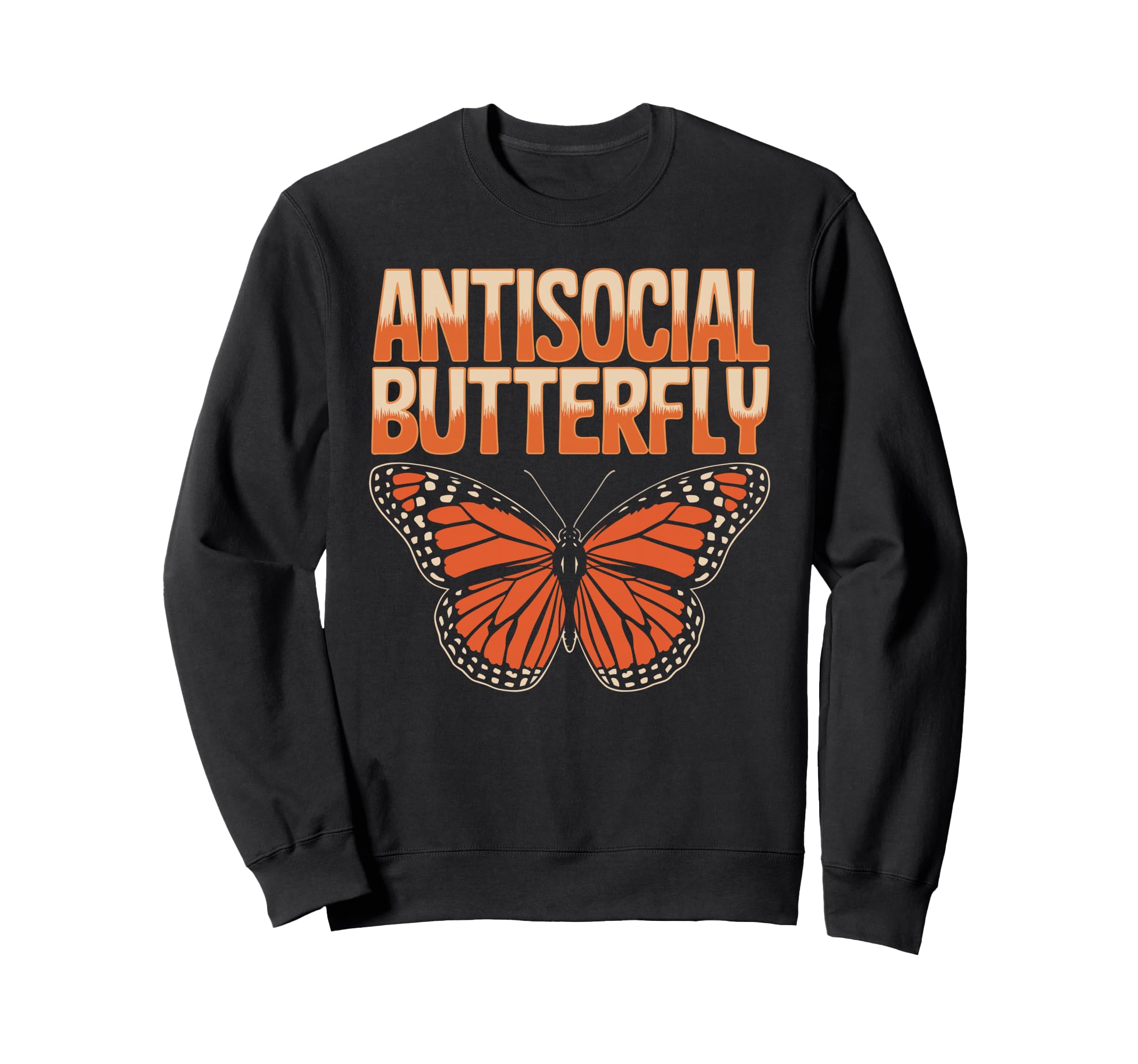 Antisocial Butterfly Funny Irony Sweatshirt - Novelty Apparel Men Women - T-Shirt, Sweatshirt, Hoodie