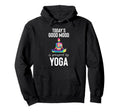 Todays Good Mood Is Sponsored Yoga Hoodie - Custom Art Print for Adults - T-Shirt, Sweatshirt, Hoodie