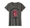 Heart Is My Therapy Self Care T-Shirt - Casual Everyday Wear for Adults - T-Shirt, Sweatshirt, Hoodie