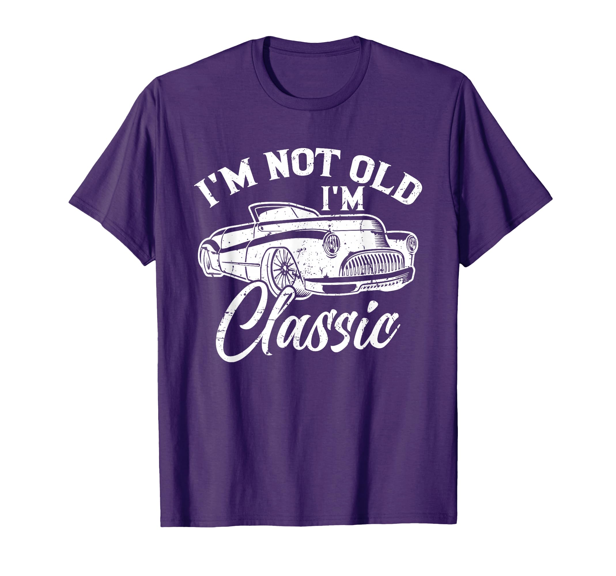 Im Not Old Im Funny Old Cars Lover T-Shirt - Minimalist Print for Adults - T-Shirt, Sweatshirt, Hoodie