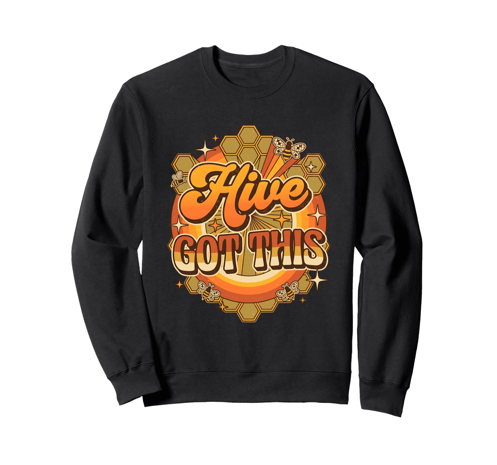 Hive Got This Honeycomb Groovy Sweatshirt - Fun Novelty Design Men Women - T-Shirt, Sweatshirt, Hoodie