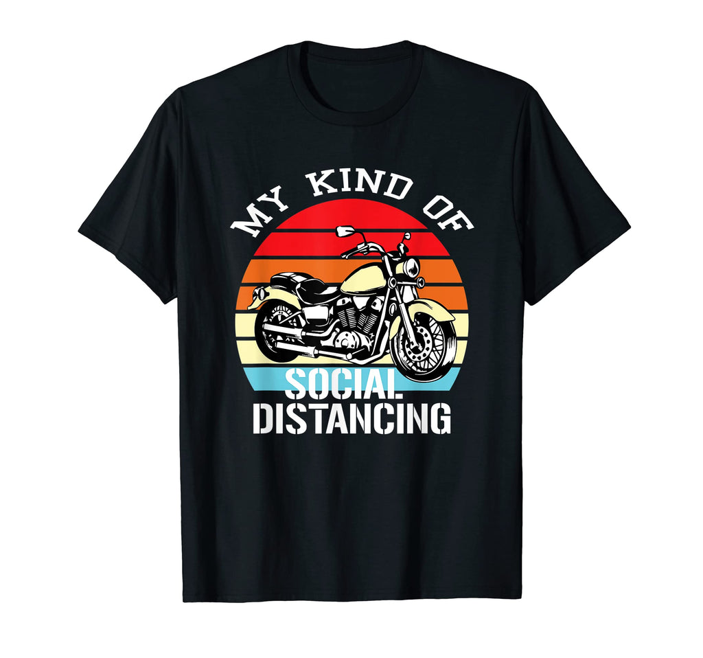My Kind Social Distancing Funny Motorcycle T-Shirt - Trendy Graphic Unisex - T-Shirt, Sweatshirt, Hoodie