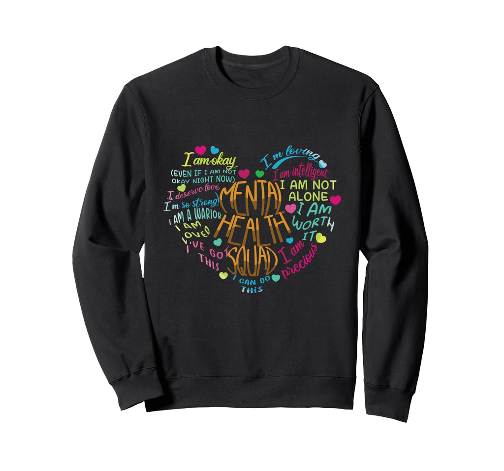 Mental Health Squad Mental Health Sweatshirt - Graphic Print Unisex - T-Shirt, Sweatshirt, Hoodie