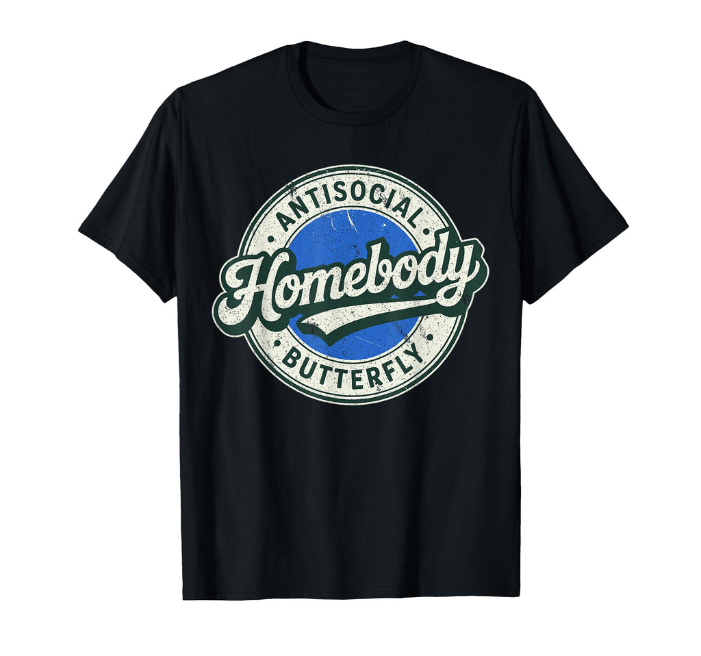 Antisocial Introvert Homebody T-Shirt - Fun Novelty Design Unisex - T-Shirt, Sweatshirt, Hoodie