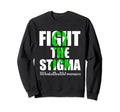 Fight Stigma Mental Health Sweatshirt - Fun Novelty Design Men Women - T-Shirt, Sweatshirt, Hoodie