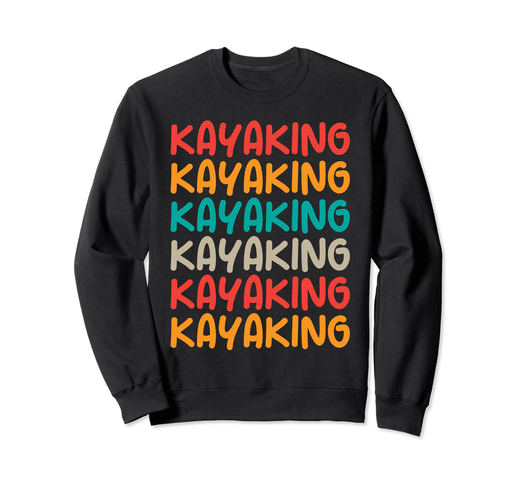 Kayaking Typography Themed Sweatshirt - Aesthetic Graphic Unisex - T-Shirt, Sweatshirt, Hoodie