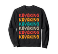 Kayaking Typography Themed Sweatshirt - Aesthetic Graphic Unisex - T-Shirt, Sweatshirt, Hoodie