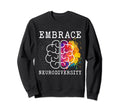 Embrace Neurodiversity Autism Adhd Asd Sweatshirt - Graphic Print Unisex - T-Shirt, Sweatshirt, Hoodie