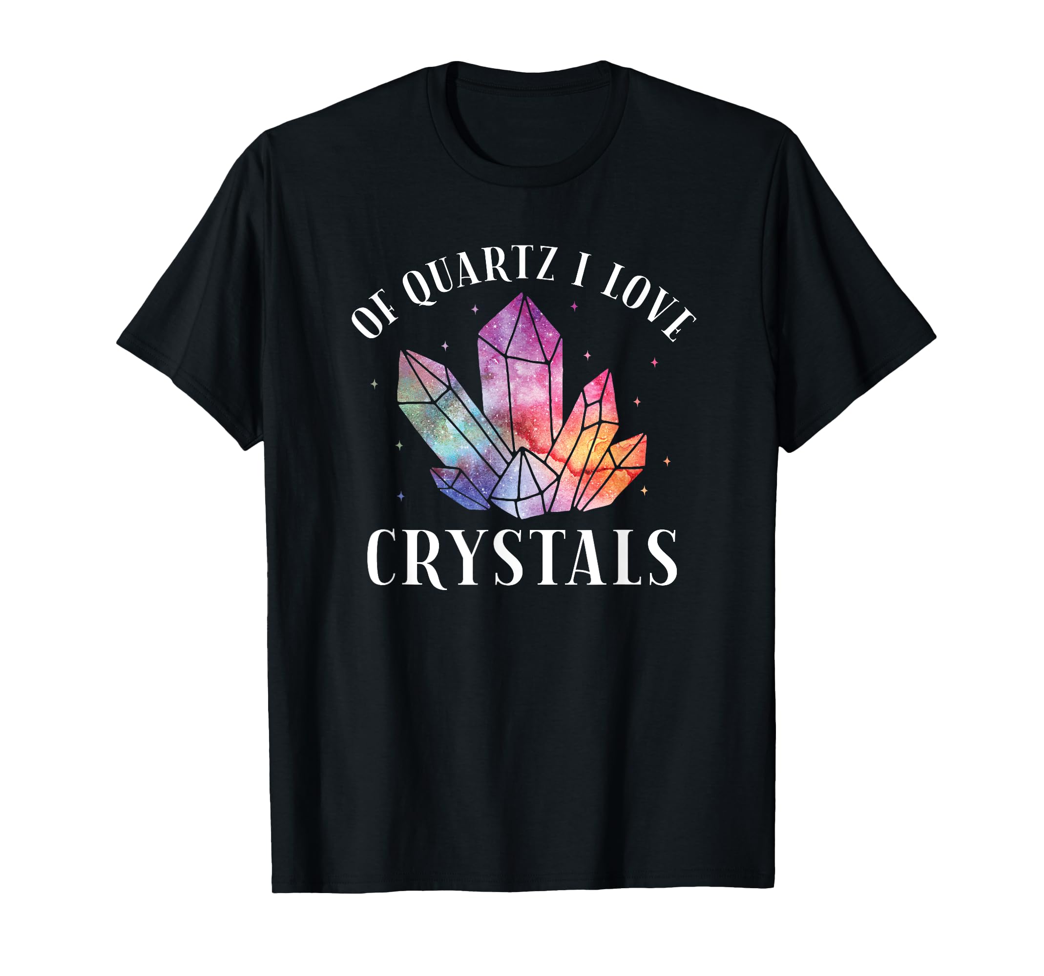 Quartz I Love Crystals Funny Crystal T-Shirt - Custom Art Print Unisex - T-Shirt, Sweatshirt, Hoodie