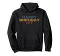 Happy Birthday Ivy Personalized Hoodie - Casual Everyday Wear Men Women - T-Shirt, Sweatshirt, Hoodie