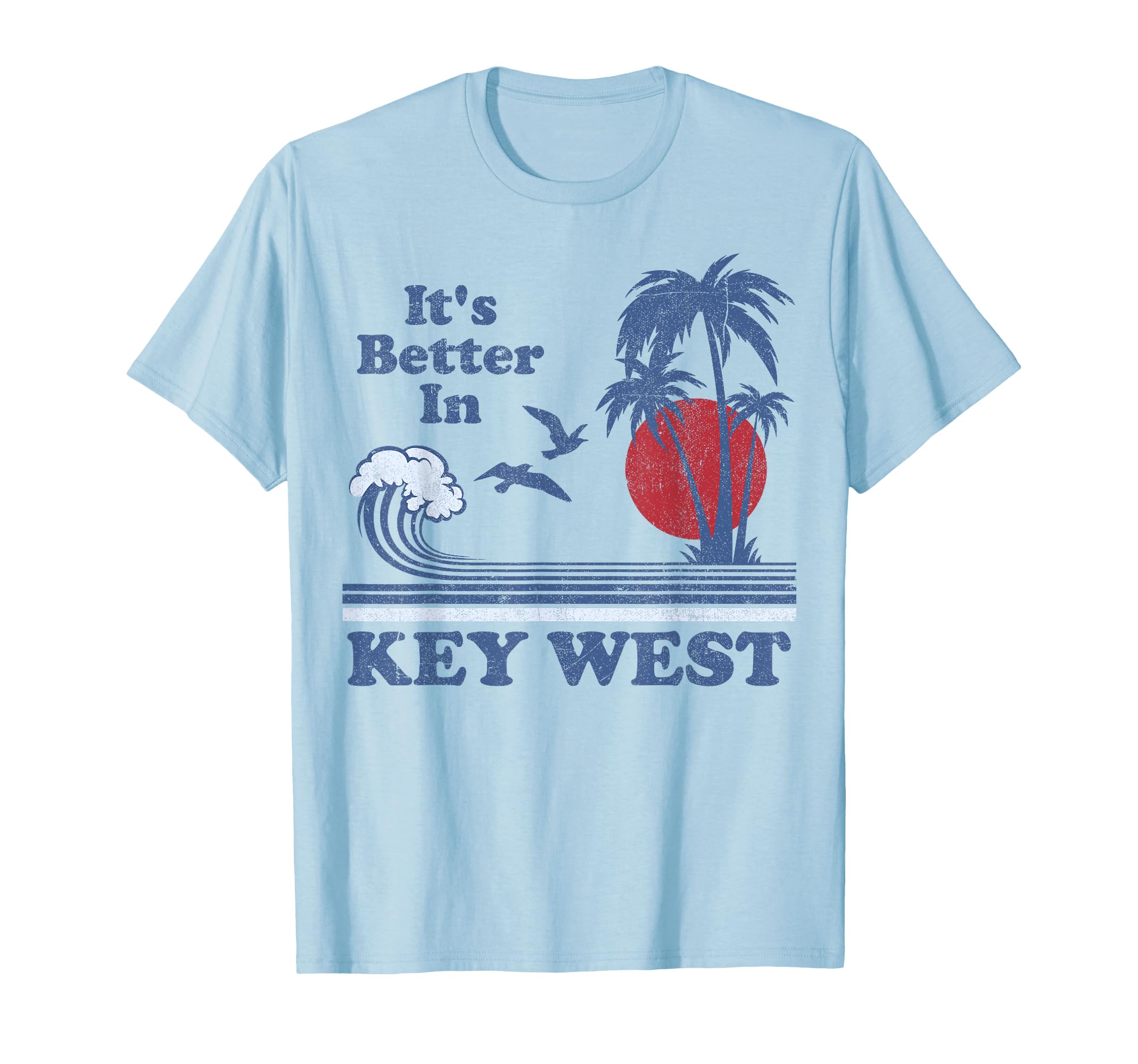 Its Better Key West Florida Beach 80S 70S T-Shirt - Novelty Apparel Unisex - T-Shirt, Sweatshirt, Hoodie