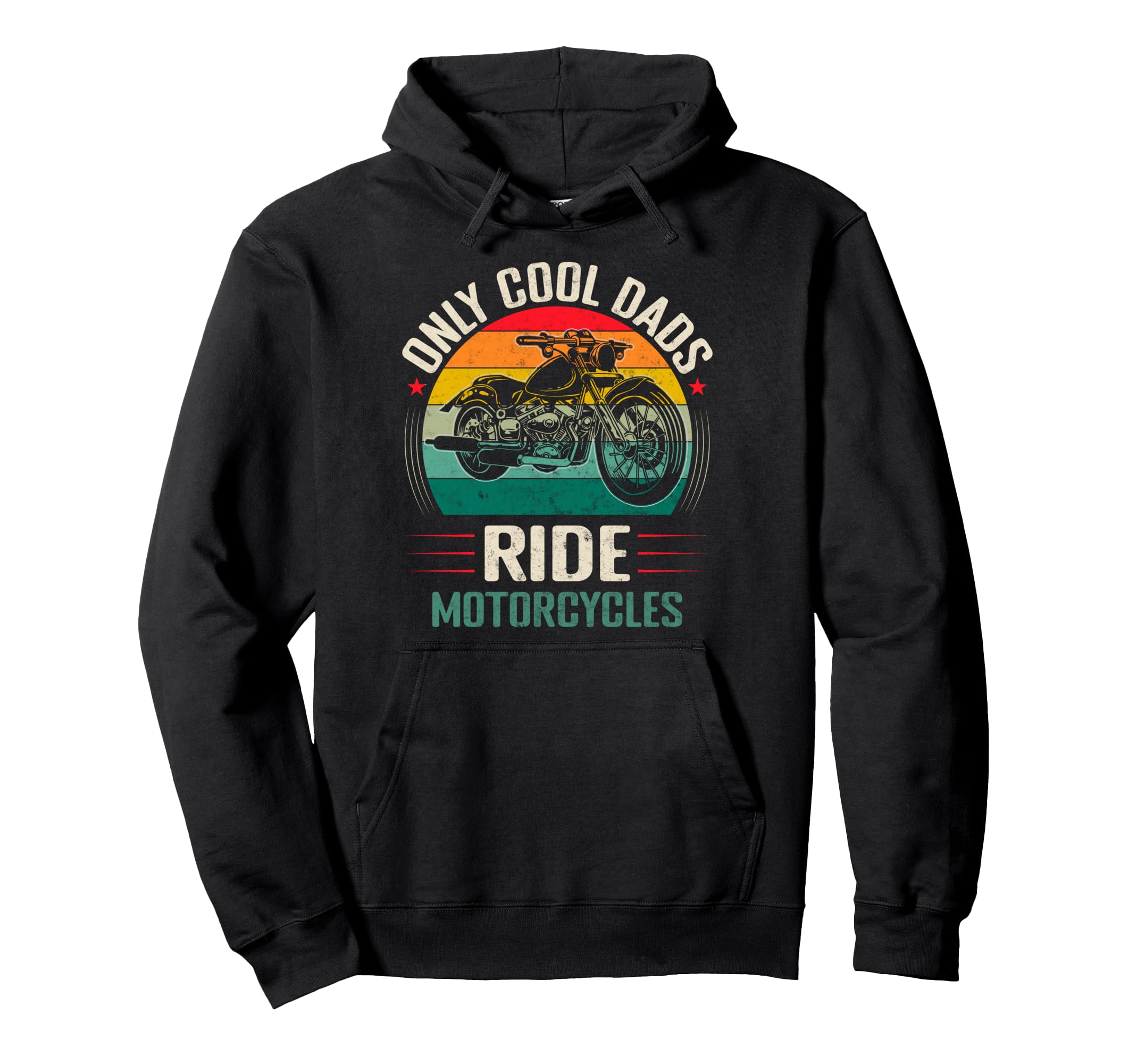 Only Dads Ride Motorcycles Biker Father Hoodie - Novelty Apparel Unisex - T-Shirt, Sweatshirt, Hoodie