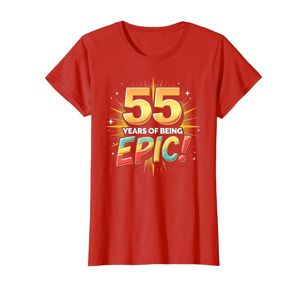 55 Years Epic Birthday Gift T-Shirt - Casual Everyday Wear Men Women - T-Shirt, Sweatshirt, Hoodie