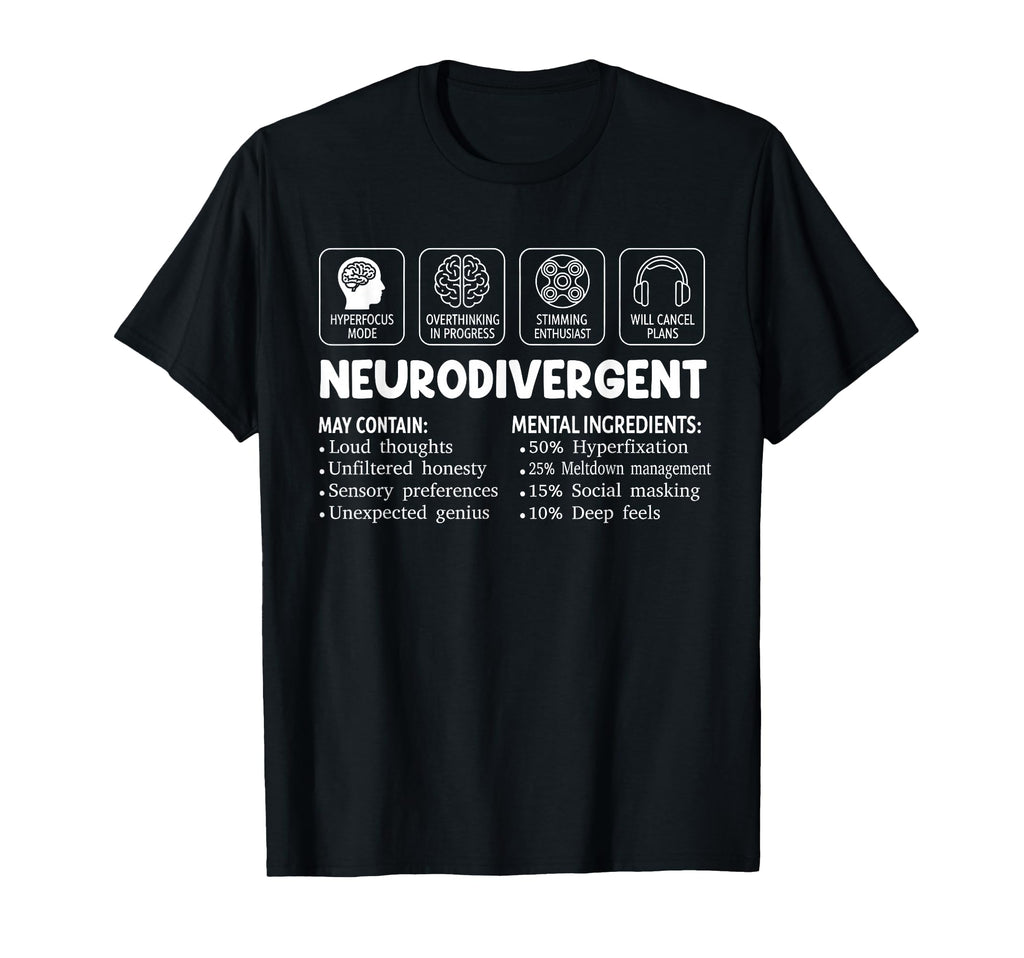 Neurodivergent Mental Ingredients Autism T-Shirt - Novelty Apparel Unisex - T-Shirt, Sweatshirt, Hoodie