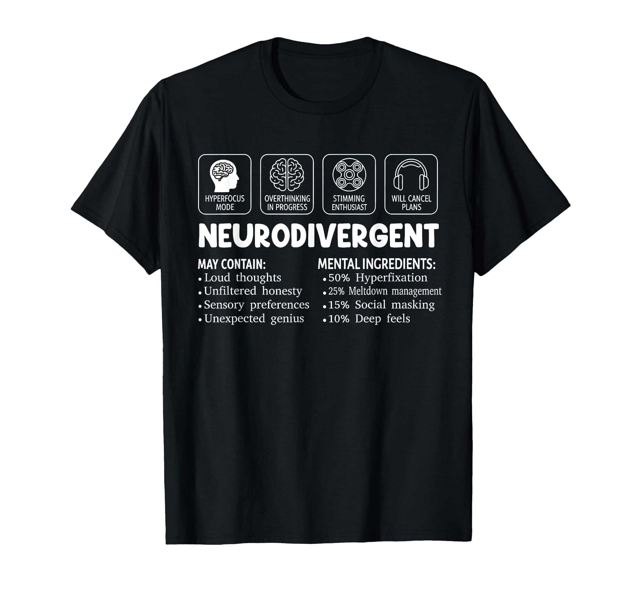 Neurodivergent Mental Ingredients Autism T-Shirt - Novelty Apparel Unisex - T-Shirt, Sweatshirt, Hoodie