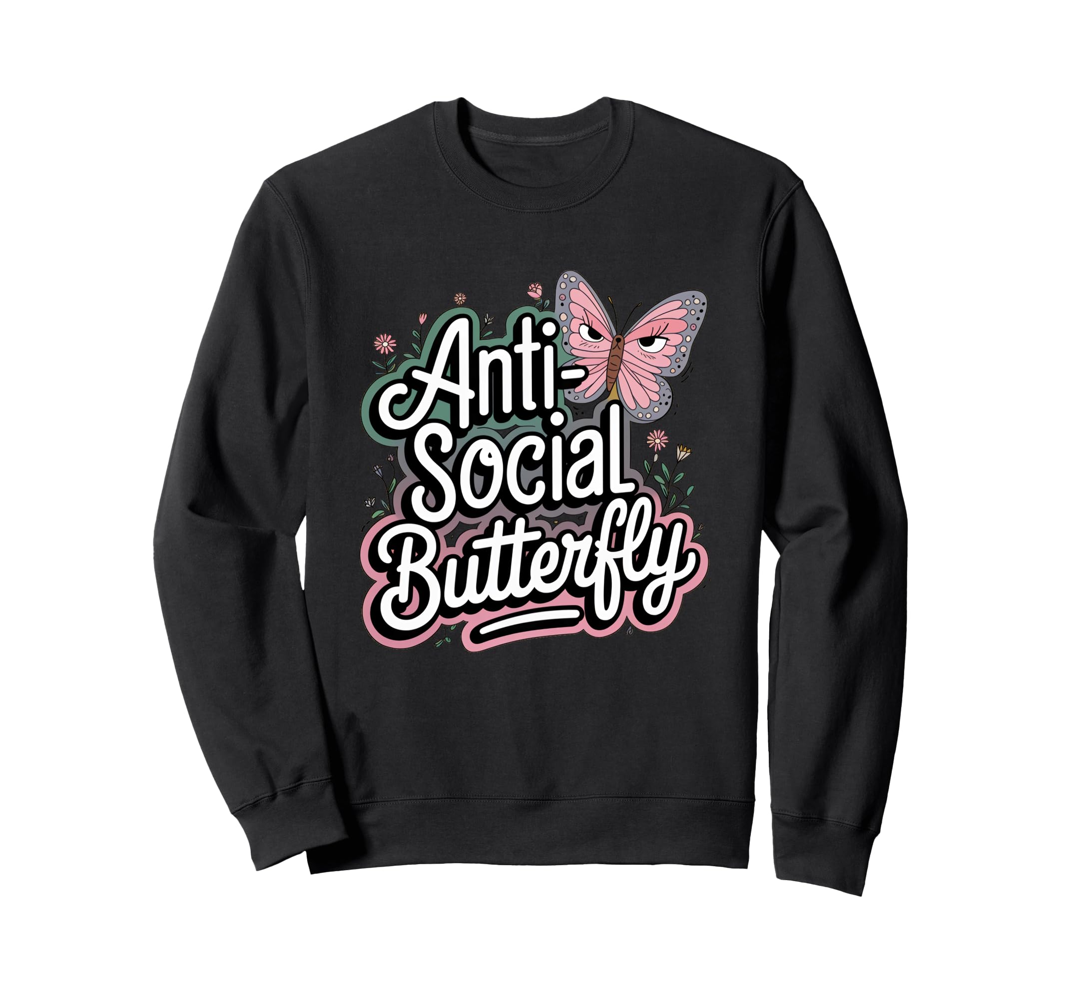 Anti Social Butterfly Sweatshirt - Streetwear Style Unisex - T-Shirt, Sweatshirt, Hoodie