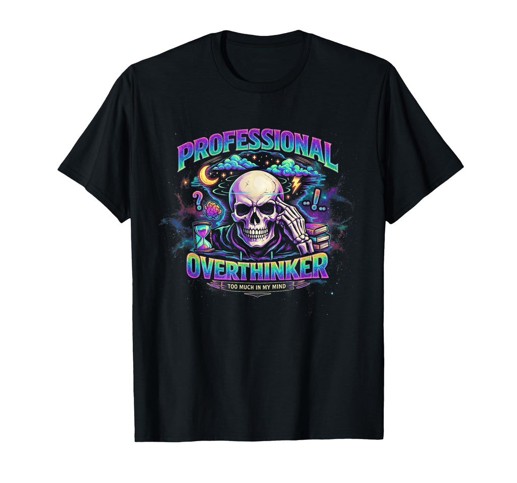 Professional Overthinker Skull T-Shirt - Custom Art Print for Adults - T-Shirt, Sweatshirt, Hoodie