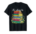Its Okay To Feel Your Feeling Mental T-Shirt - Novelty Apparel Unisex - T-Shirt, Sweatshirt, Hoodie