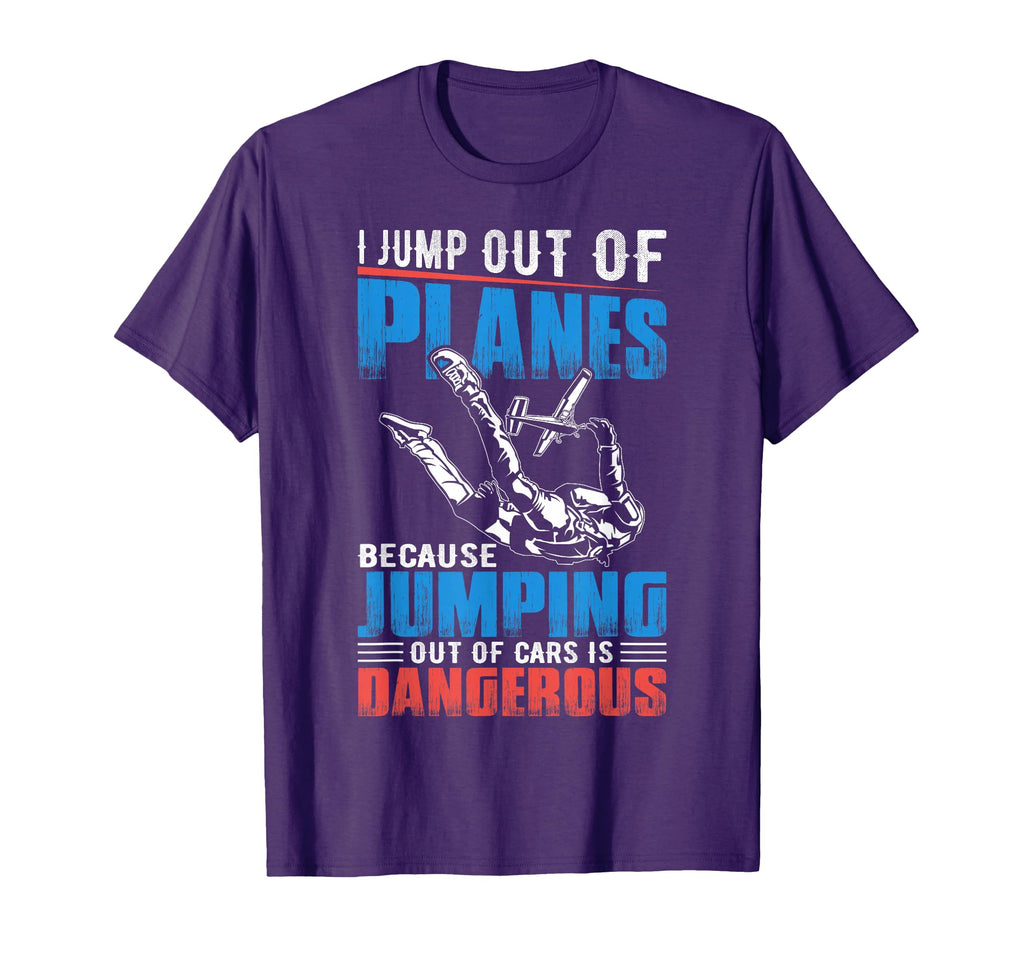 I Jump Out Planes Because Jumping T-Shirt - Aesthetic Graphic for Adults - T-Shirt, Sweatshirt, Hoodie
