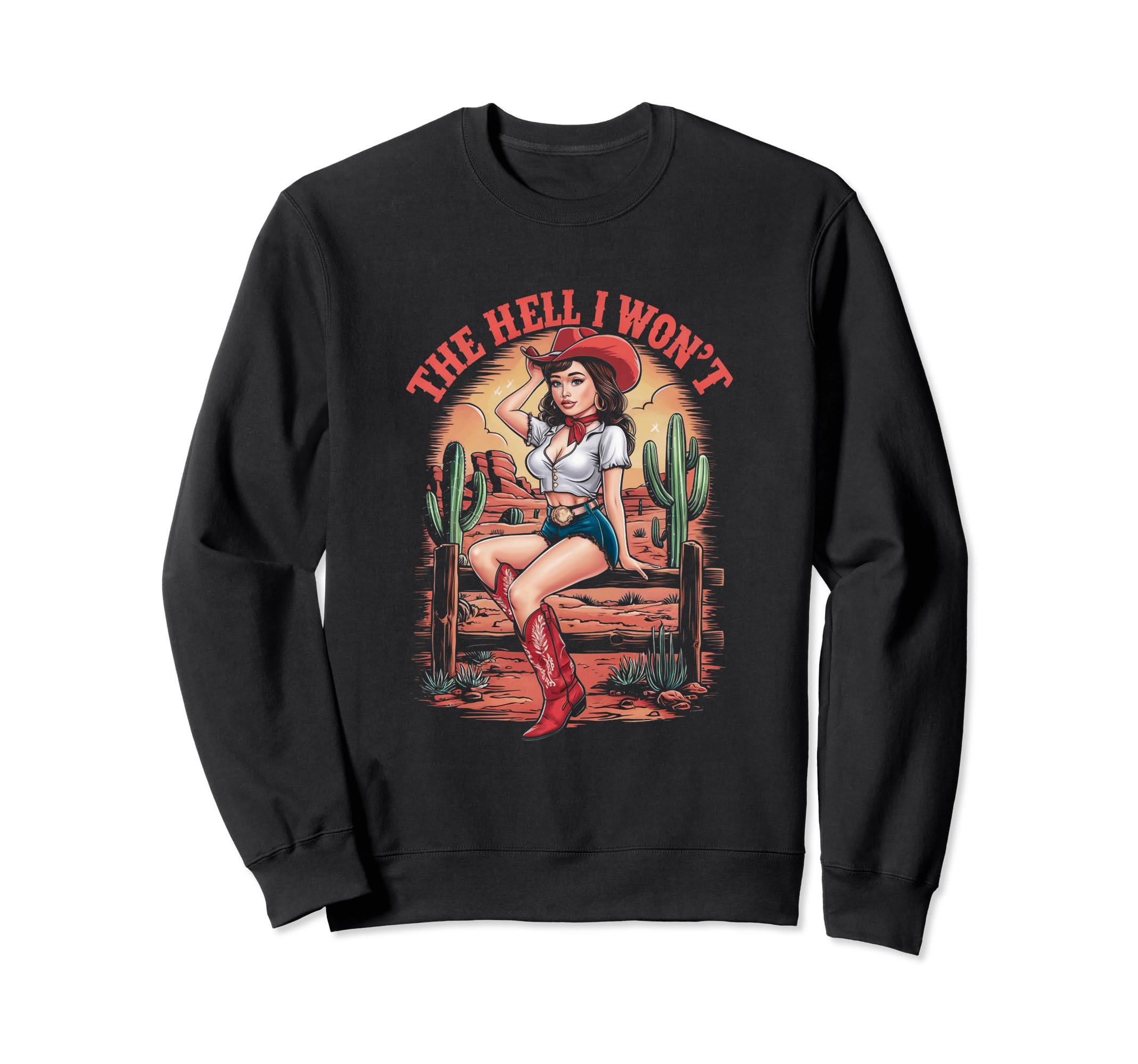 Cowgirl Hell I Wont Western Sweatshirt - Trendy Graphic Unisex - T-Shirt, Sweatshirt, Hoodie