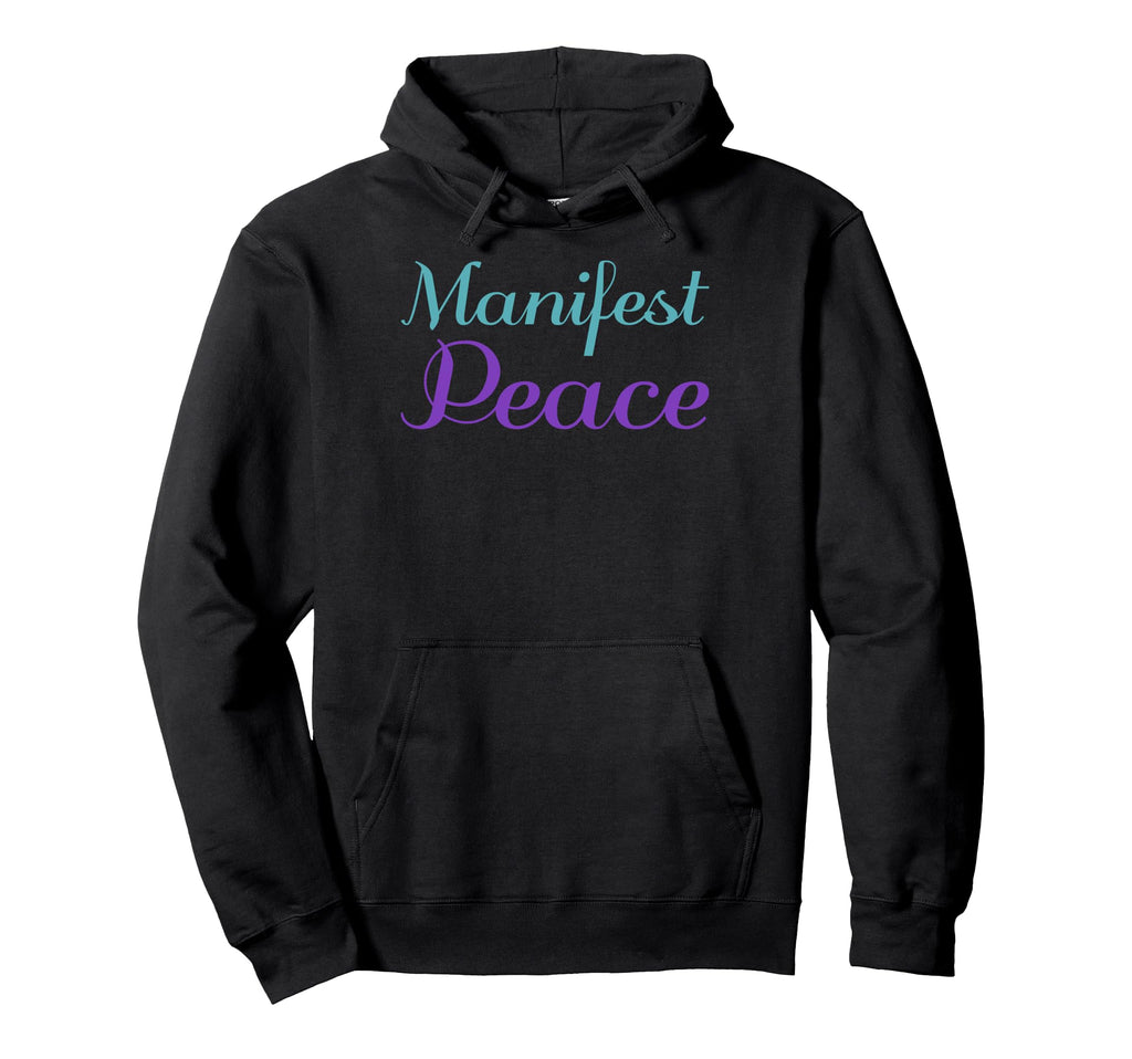 Manifest Peace Mental Health Awareness Hoodie - Custom Art Print Unisex - T-Shirt, Sweatshirt, Hoodie