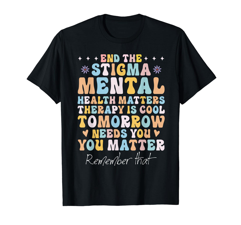 Mental Health Awareness End T-Shirt - Casual Everyday Wear for Adults - T-Shirt, Sweatshirt, Hoodie