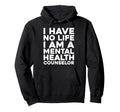 Counselor Healthcare Therapist Mental Hoodie - Aesthetic Graphic Unisex - T-Shirt, Sweatshirt, Hoodie