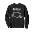 Be Real Not Self Love Mental Sweatshirt - Minimalist Print for Adults - T-Shirt, Sweatshirt, Hoodie