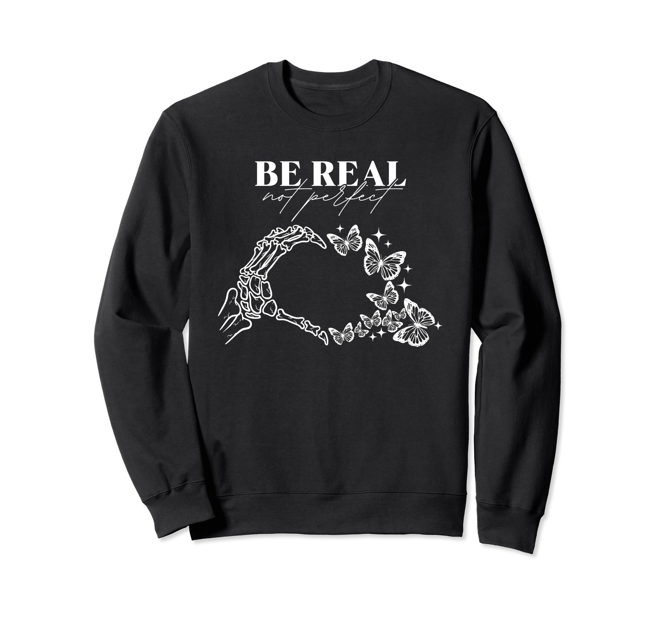 Be Real Not Self Love Mental Sweatshirt - Minimalist Print for Adults - T-Shirt, Sweatshirt, Hoodie
