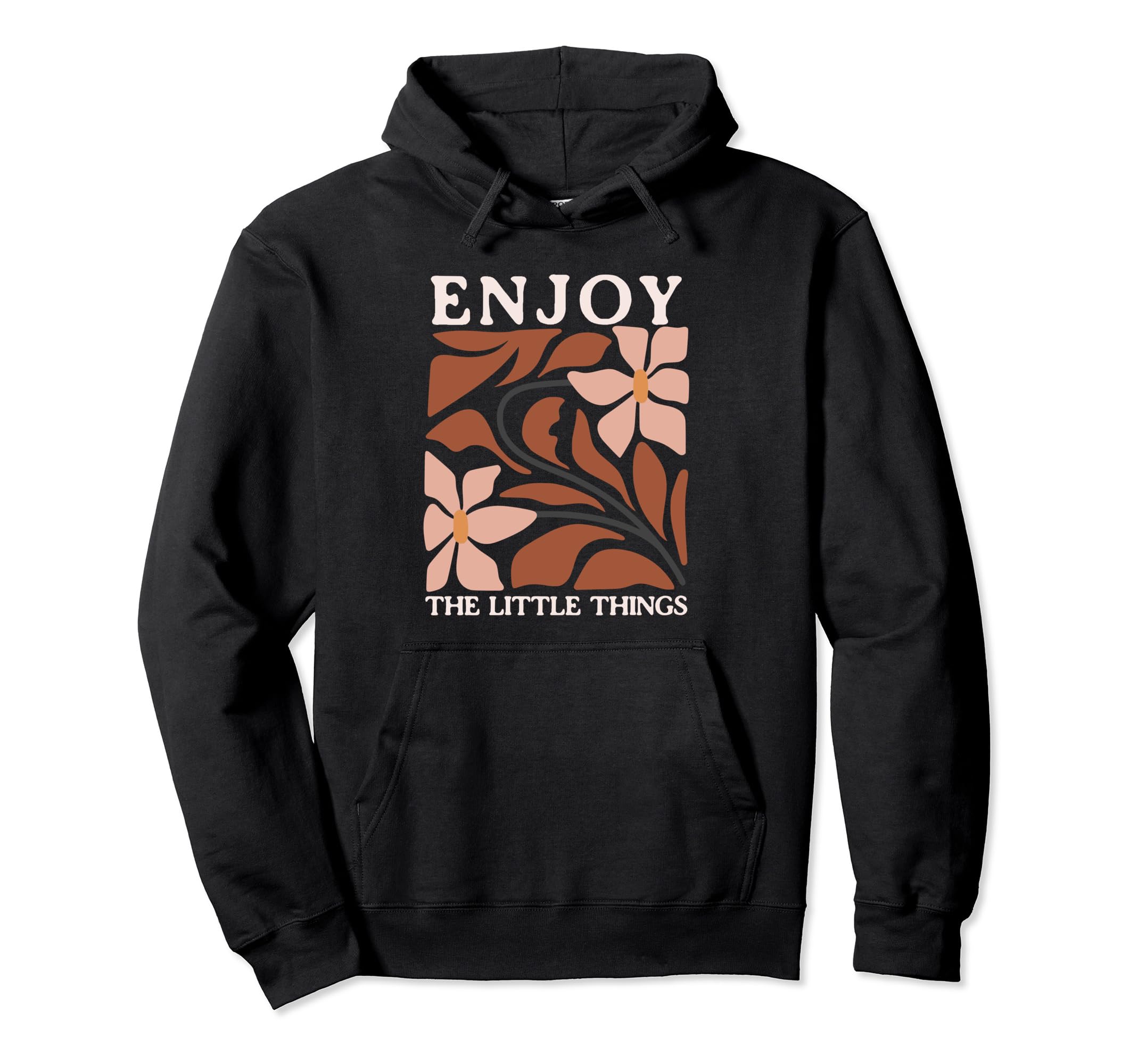 Enjoy Little Things Positive Affirmation Hoodie - Graphic Print Unisex - T-Shirt, Sweatshirt, Hoodie
