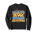Groovy Receipts Proof Sweatshirt - Casual Everyday Wear for Adults - T-Shirt, Sweatshirt, Hoodie