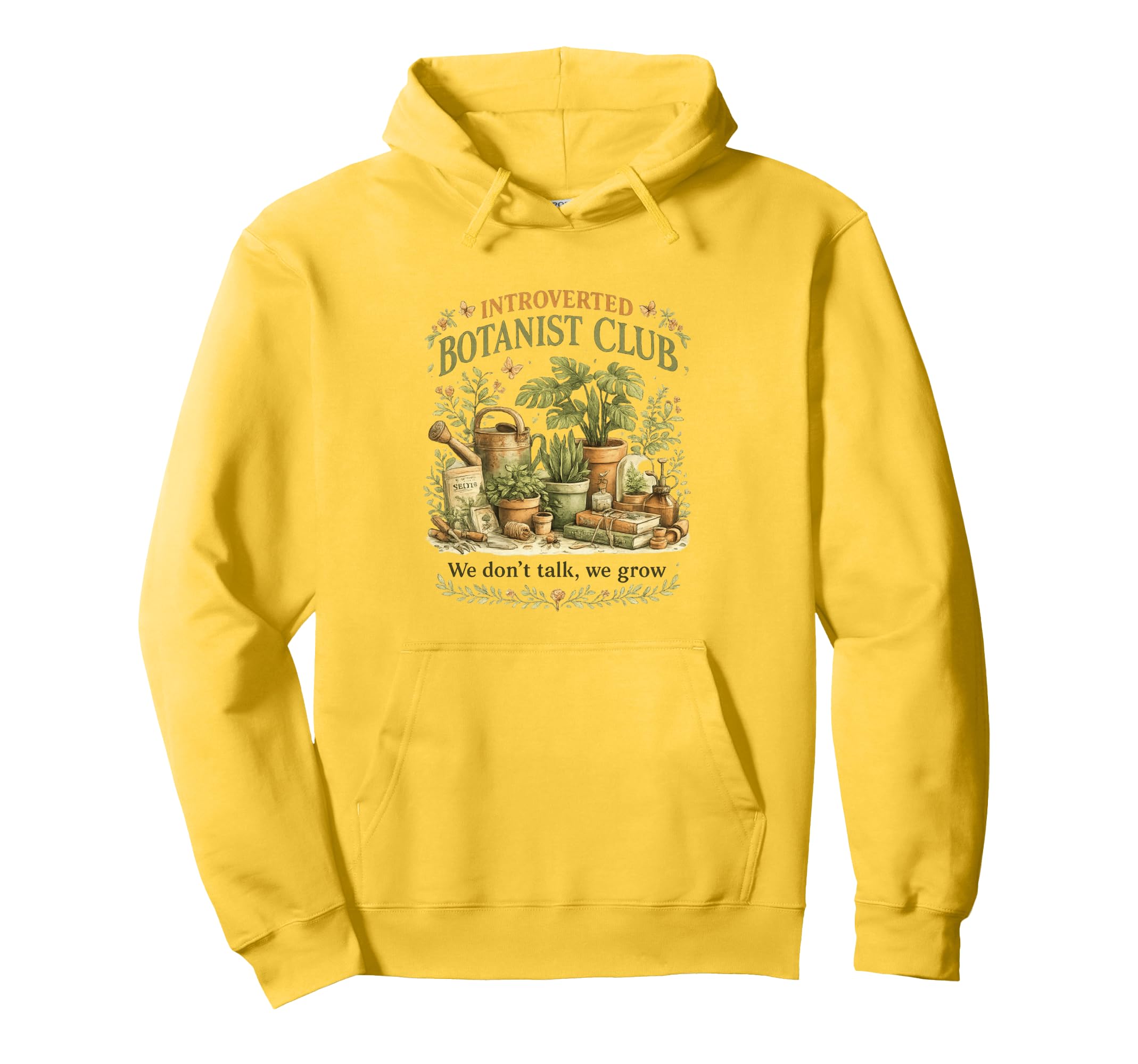 Introverted Botanist Club We Dont Hoodie - Casual Everyday Wear Unisex - T-Shirt, Sweatshirt, Hoodie