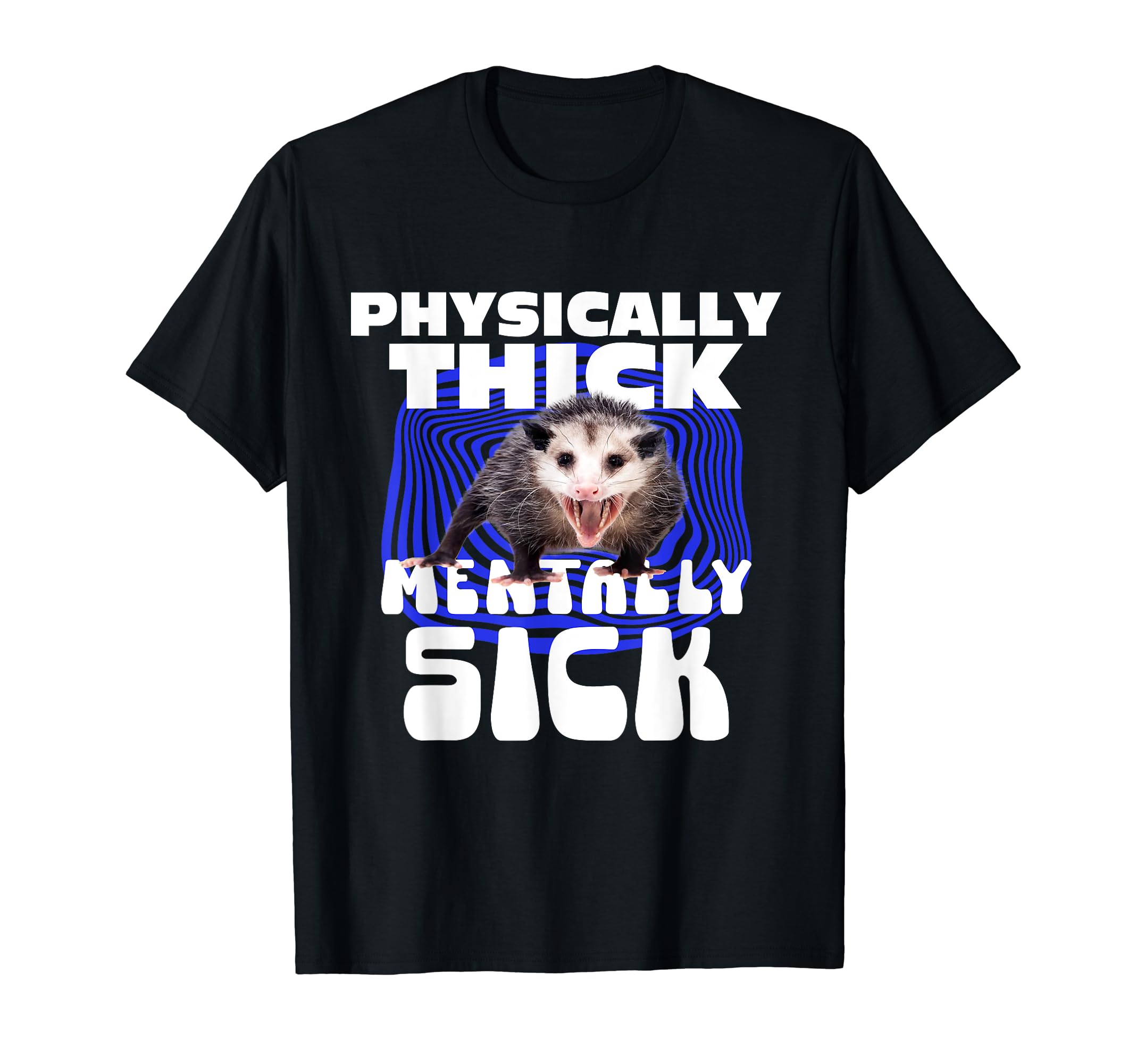 Physically Thick Mentally Sick T-Shirt - Aesthetic Graphic for Adults - T-Shirt, Sweatshirt, Hoodie