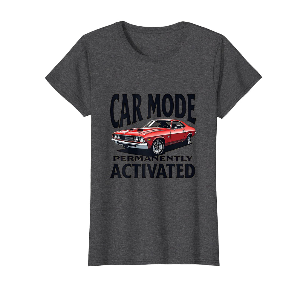 Car Mode Permanently Activated Automotive T-Shirt - Graphic Print Unisex - T-Shirt, Sweatshirt, Hoodie