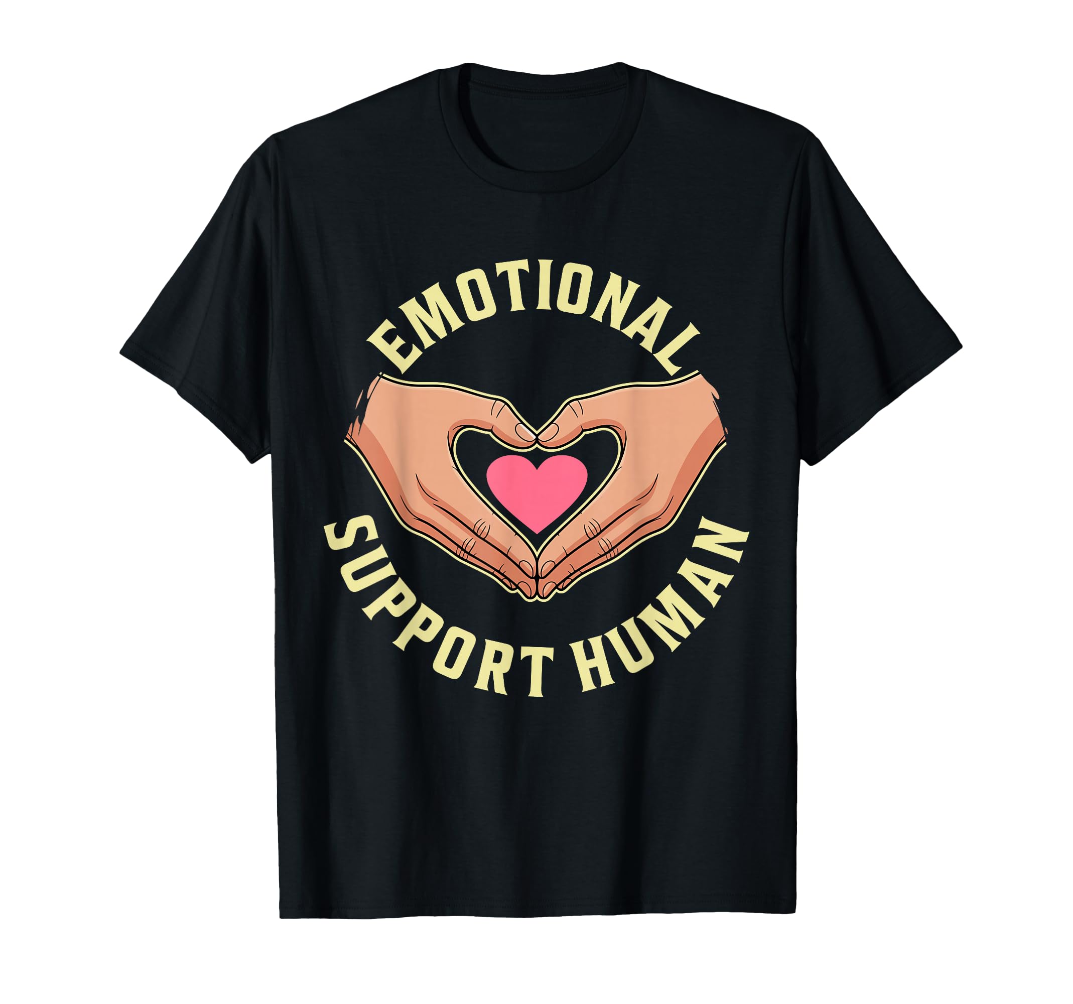 Emotional Support Human Mental Health T-Shirt - Custom Art Print Unisex - T-Shirt, Sweatshirt, Hoodie