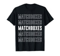 Matchboxes T-Shirt - Fun Novelty Design Unisex - T-Shirt, Sweatshirt, Hoodie