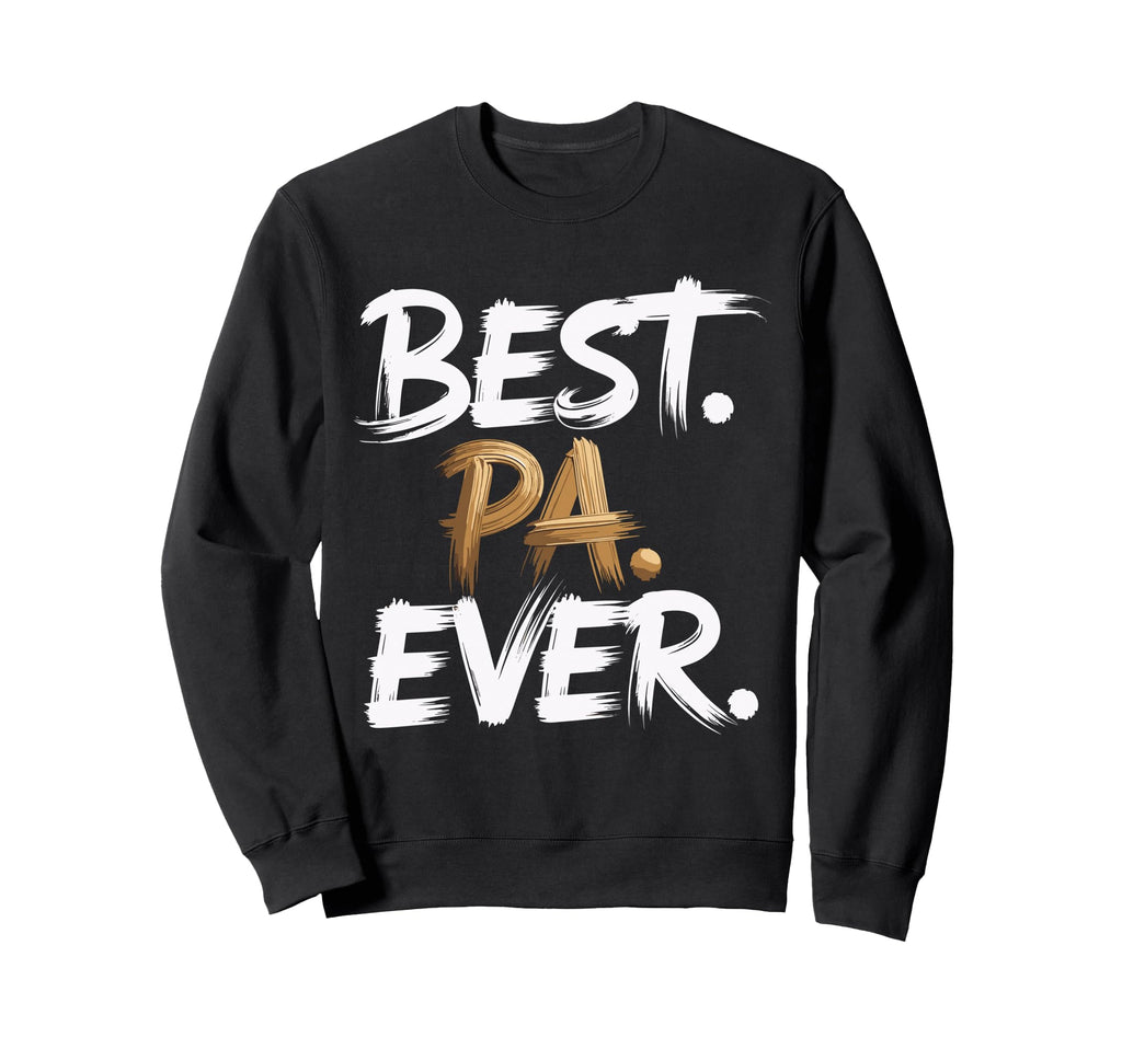 Best Pa Ever Funny Grandpa Sweatshirt - Fun Novelty Design for Adults - T-Shirt, Sweatshirt, Hoodie