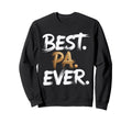 Best Pa Ever Funny Grandpa Sweatshirt - Fun Novelty Design for Adults - T-Shirt, Sweatshirt, Hoodie