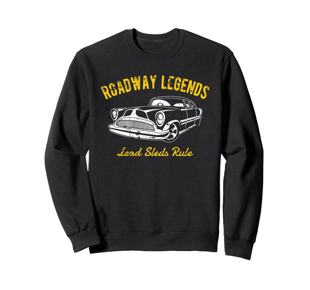 Roadway Legends Lead Sleds Rule Car Sweatshirt - Novelty Apparel for Adults - T-Shirt, Sweatshirt, Hoodie