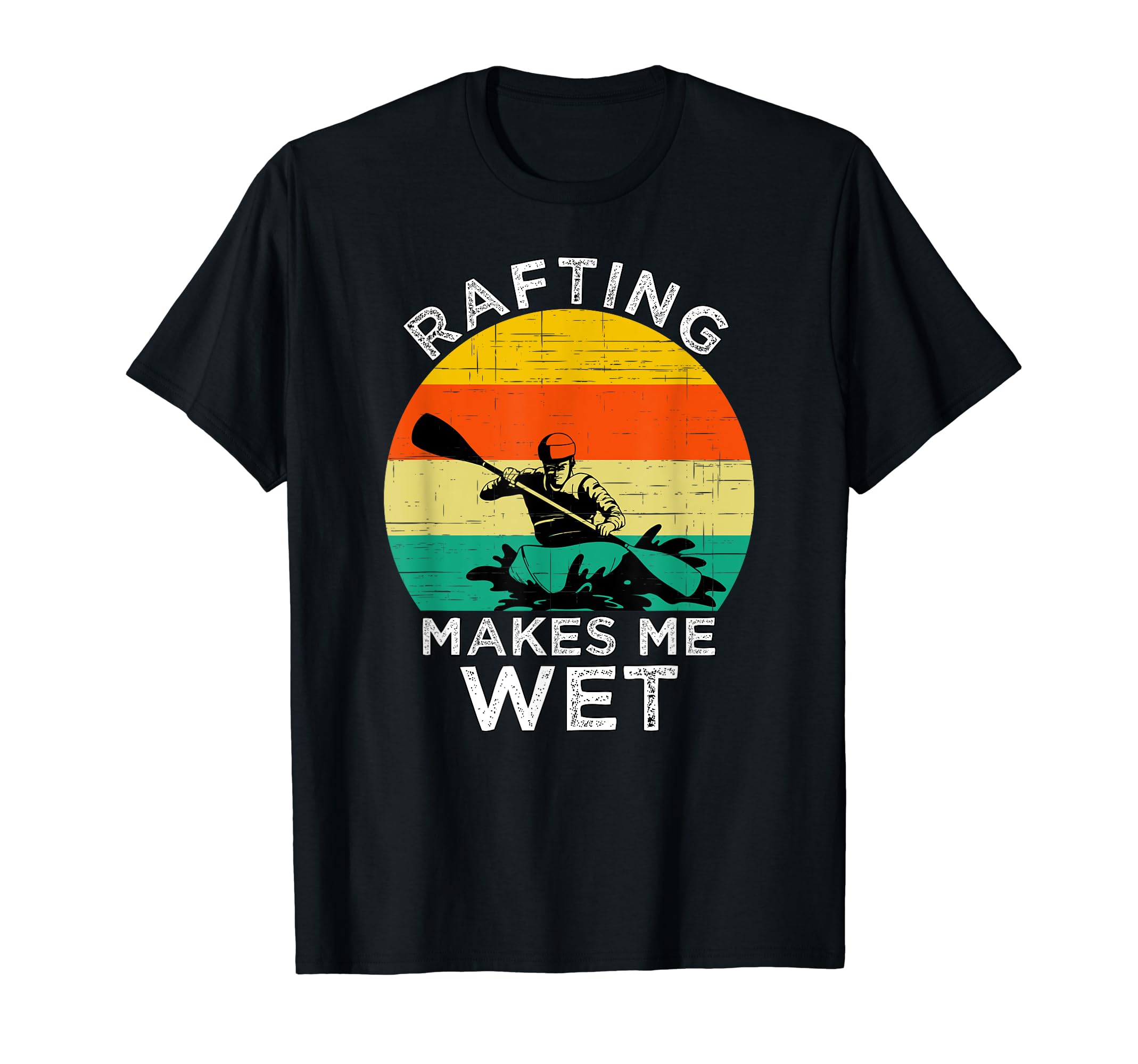 Funny Rafting Makes Me Wet Sunset T-Shirt - Trendy Graphic Men Women - T-Shirt, Sweatshirt, Hoodie