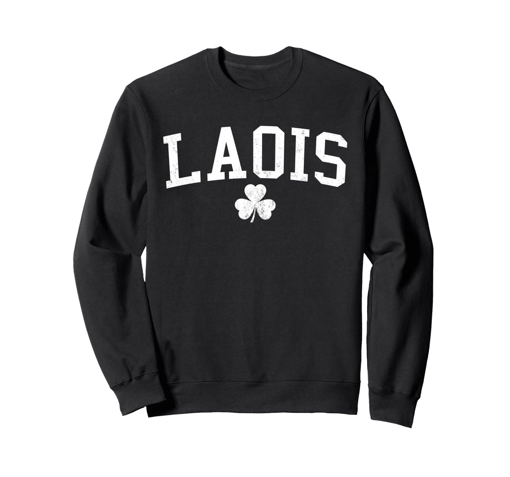 Laois Ireland St Patricks Day Sweatshirt - Graphic Print Men Women - T-Shirt, Sweatshirt, Hoodie