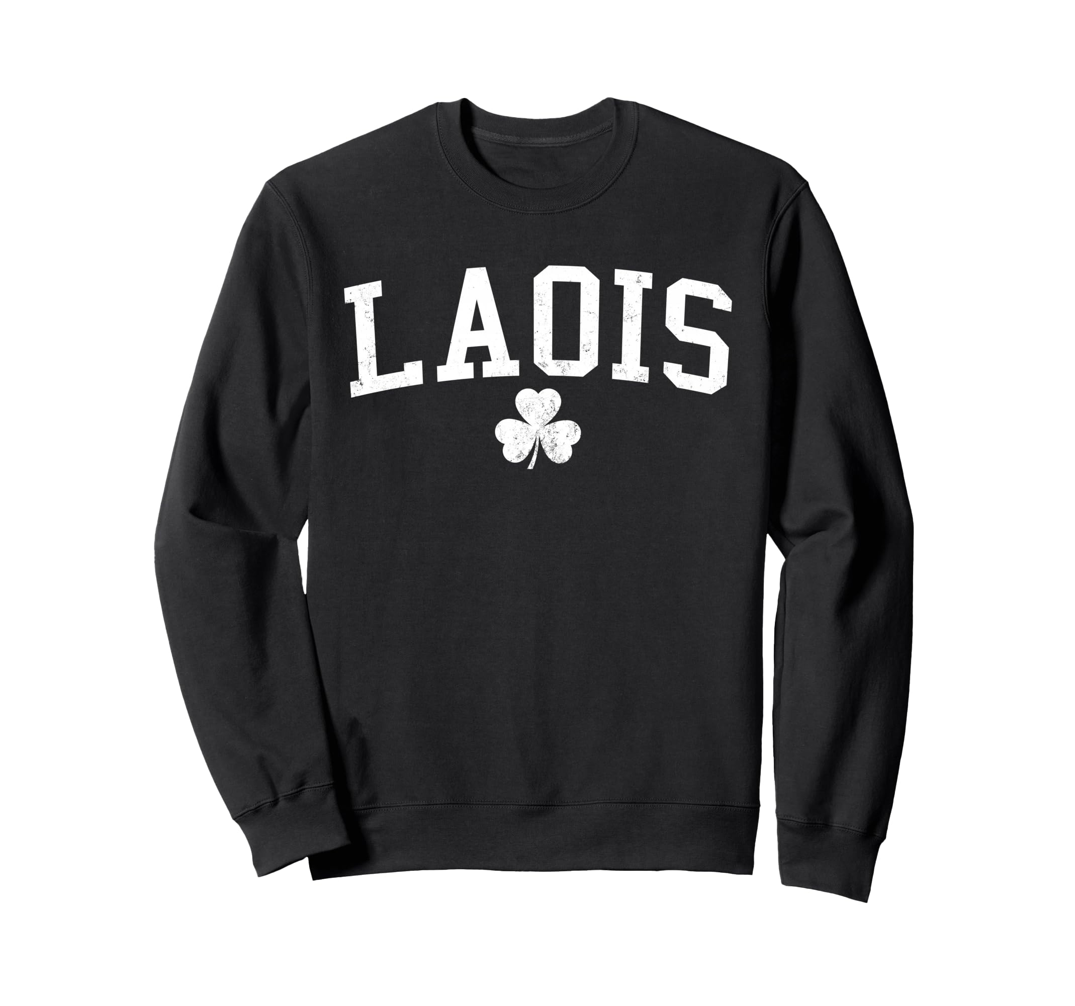 Laois Ireland St Patricks Day Sweatshirt - Graphic Print Men Women - T-Shirt, Sweatshirt, Hoodie